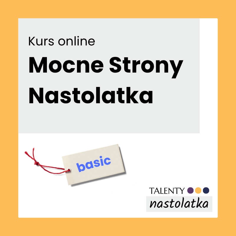 Kurs Mocne Strony Nastolatka (wersja basic)